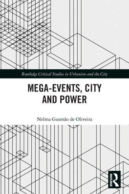Mega-Events, City and Power - Nelma Gusmão de Oliveira