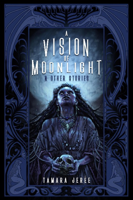 A Vision of Moonlight & Other Stories - Tamara Jerée