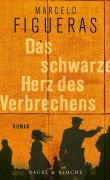 Cover-Bild zum Titel 'Das schwarze Herz des Verbrechens' von 'Marcelo Figueras'