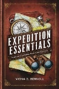 Expedition Essentials: Plan and Execute with Confidence - Viona D. Rennoll