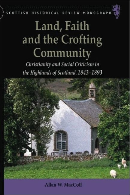 Land, Faith and the Crofting Community - Allan W. MacColl