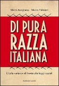 Di pura razza italiana. L'Italia «ariana» di fronte alle leggi razziali - Mario Avagliano, Marco Palmieri