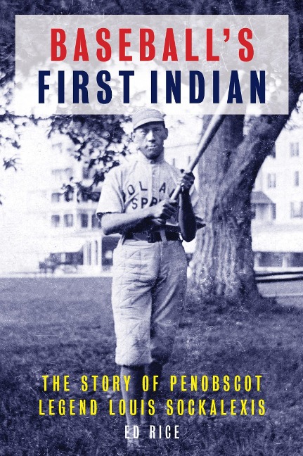 Baseball's First Indian - Ed Rice