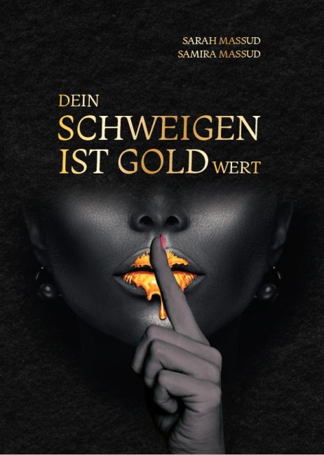 Dein Schweigen ist Goldwert - Sarah Massud, Samira Massud
