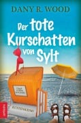 Cover-Bild zum Titel 'Der tote Kurschatten von Sylt' von 'Dany R. Wood'