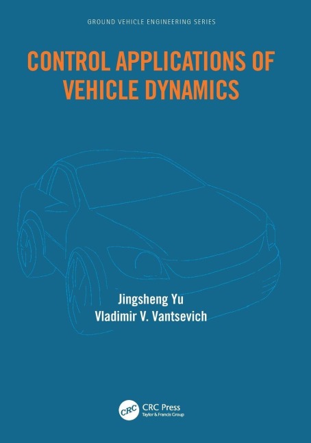 Control Applications of Vehicle Dynamics - Jingsheng Yu, Vladimir Vantsevich