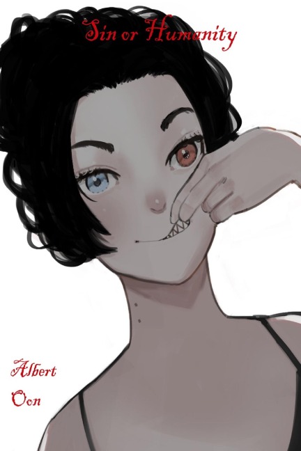 Sin or Humanity (From Sinner to Saint: Clawing Up to Heaven, #2) - Albert Oon