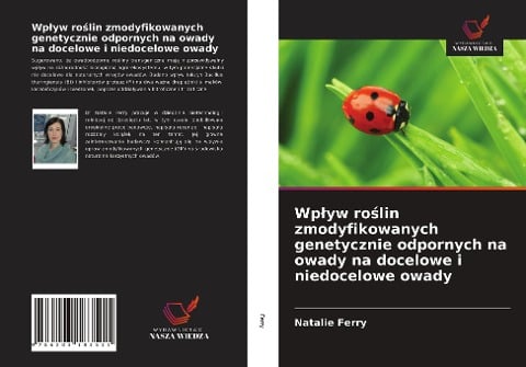 Wp¿yw ro¿lin zmodyfikowanych genetycznie odpornych na owady na docelowe i niedocelowe owady - Natalie Ferry