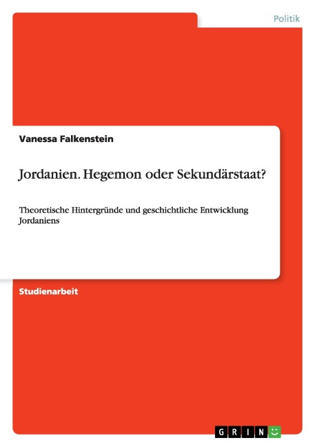 Jordanien. Hegemon oder Sekundärstaat? - Vanessa Falkenstein