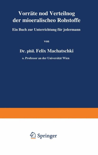 Vorräte und Verteilung der mineralischen Rohstoffe - Felix Machatschki