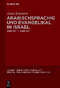 Arabischsprachig und evangelikal in Israel - Anna Kirchner