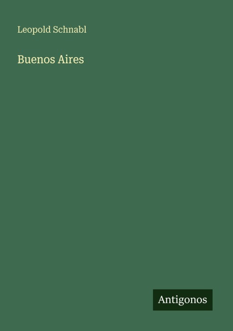 Buenos Aires - Leopold Schnabl