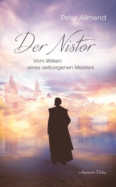 Der Nistor: Vom Wirken eines verborgenen Meisters - Peter Allmend