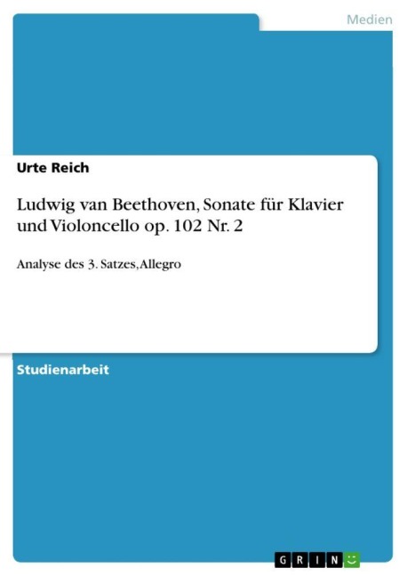 Ludwig van Beethoven, Sonate für Klavier und Violoncello op. 102 Nr. 2 - Urte Reich