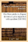 Cover-Bild zum Titel 'Des Mercuriales Ou Exposé de Tout CE Qui Se Rapporte À Cette Question' von 'Bonnot-E'