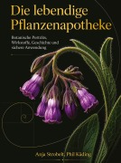 Cover-Bild zum Titel 'Die lebendige Pflanzenapotheke' von 'Anja Strobelt, Phil Käding'