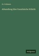 Abhandlung über französische Stilistik - Collmann