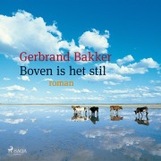 Cover-Bild zum Titel 'Boven is het stil' von 'Gerbrand Bakker'