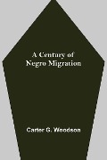 Cover-Bild zum Titel 'A Century of Negro Migration' von 'Carter G. Woodson'