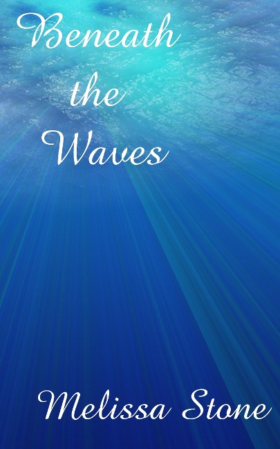 Beneath the Waves - Melissa Stone