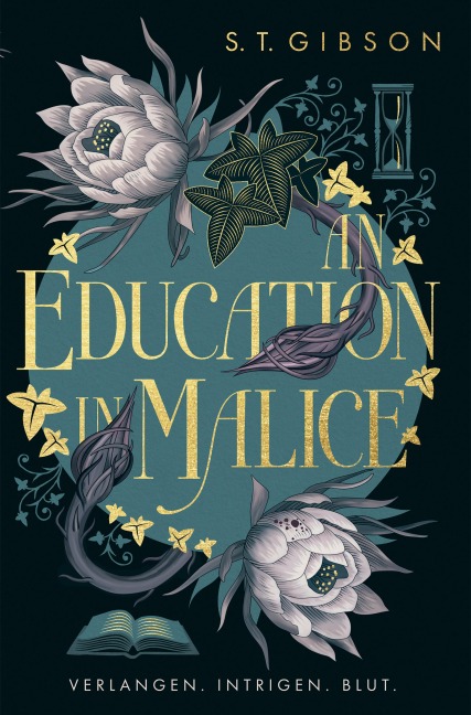An Education in Malice: Verlangen. Intrigen. Blut. - S. T. Gibson