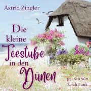 Cover-Bild zum Titel 'Die kleine Teestube in den Dünen' von 'Astrid Zingler'