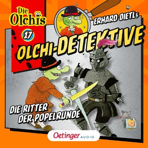 Olchi-Detektive 17. Die Ritter der Popelrunde - Erhard Dietl, Barbara Iland-Olschewski, Markus Langer