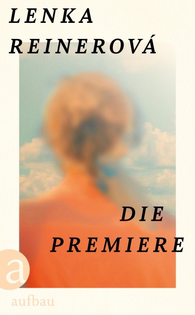 Die Premiere - Lenka Reinerová