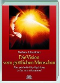 Cover-Bild zum Titel 'Die Vision vom göttlichen Menschen' von 'Barbara Schenkbier'
