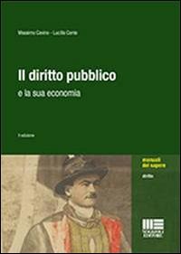 Il diritto pubblico e la sua economia - Massimo Cavino, Lucilla Conte