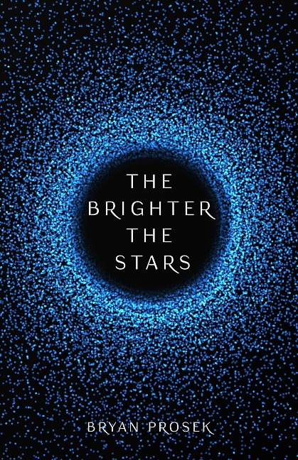 Brighter the Stars - Bryan Prosek