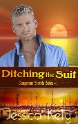 Ditching the Suit (The Dangerous Secrets Series, #1) - Jessica Kelly