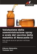 Cover-Bild zum Titel 'Valutazione della somministrazione spray e orale del vaccino della malattia di Newcastle I2' von 'Kibrom Mebrahtu, Teshale Sori'