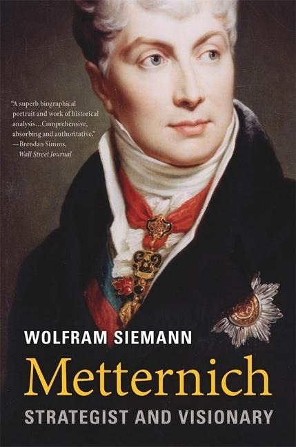 Metternich - Wolfram Siemann