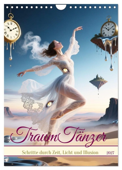 TraumTänzer - Schritte durch Zeit, Licht und Illusion (Wandkalender 2027 DIN A4 hoch), CALVENDO Monatskalender - Martina Marten