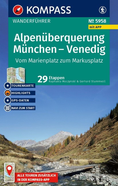 KOMPASS Wanderführer Alpenüberquerung München, Venedig, Vom Marienplatz zum Markusplatz, 29 Etappen mit Extra-Tourenkarte - Raphaela Moczynski, Gerhard Stummvoll