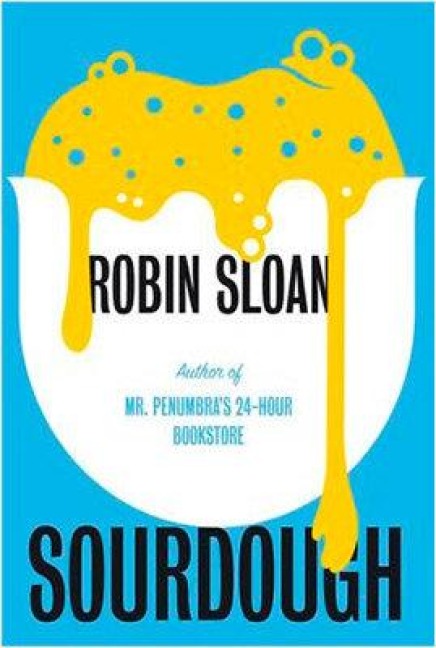Sourdough - Robin Sloan