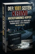 Cover-Bild zum Titel 'Der 1081 Seiten Krimi Hochspannungs-Koffer für den Urlaub' von 'Alfred Bekker, Thomas West, Pete Hackett, A. F. Morland'