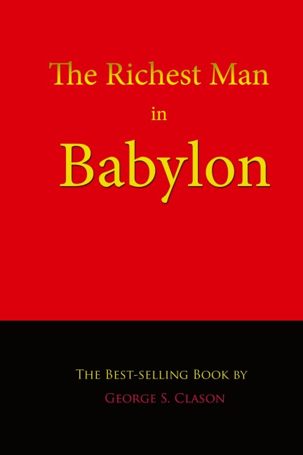 The Richest Man in Babylon - George S. Clason
