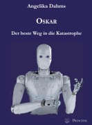 Cover-Bild zum Titel 'Oskar - Der beste Weg in die Katastrophe' von 'Angelika Dahms'