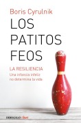 Cover-Bild zum Titel 'Los Patitos Feos. La Resiliencia: Una Infancia Infeliz No Determina La Vida / Ug Ly Ducklings' von 'Boris Cyrulnik'