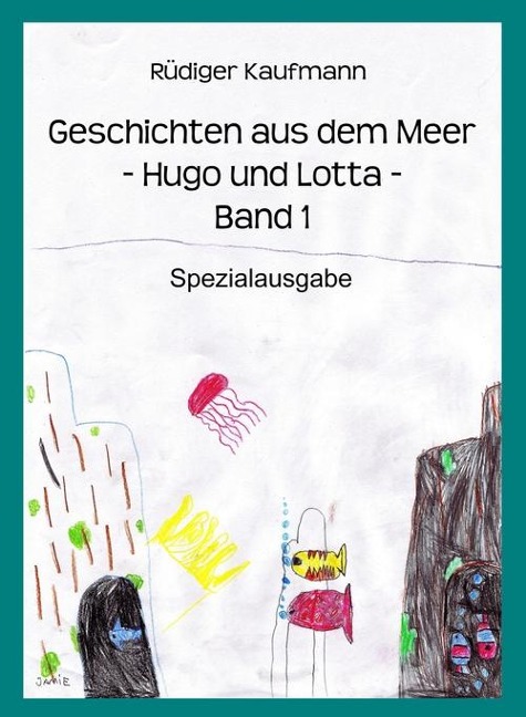 Geschichten aus dem Meer -Hugo und Lotta- - Rüdiger Kaufmann