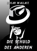 Cover-Bild zum Titel 'Die Schuld des anderen' von 'Edgar Wallace'