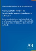 Cover-Bild zum Titel 'Verordnung (EU) Nr. 508/2014 des Europäischen Parlaments und des Rates vom 15. Mai 2014' von 'Europäisches Parlament und Rat der Europäischen Union'