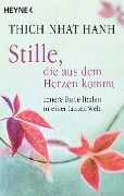 Stille, die aus dem Herzen kommt - Nhat Hanh Thich