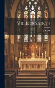 Cover-Bild zum Titel 'Vie Des Saints' von 'P. Giry'