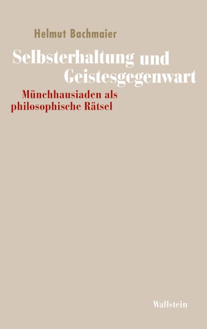 Selbsterhaltung und Geistesgegenwart - Helmut Bachmaier