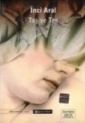 Cover-Bild zum Titel 'Tas ve Ten' von 'Inci Aral'