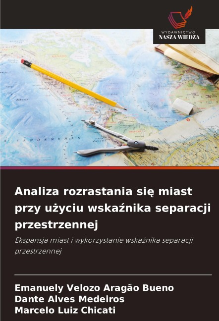 Analiza rozrastania si¿ miast przy u¿yciu wska¿nika separacji przestrzennej - Emanuely Velozo Aragão Bueno, Dante Alves Medeiros, Marcelo Luiz Chicati