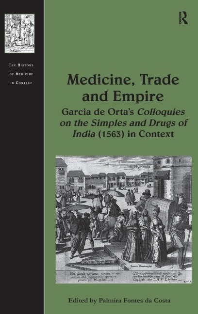 Medicine, Trade and Empire - Palmira Fontes Da Costa